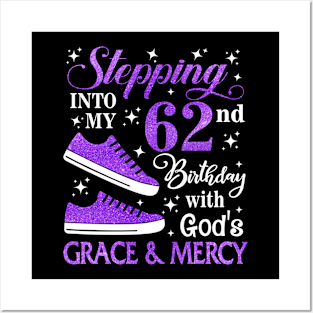 Stepping Into My 62nd Birthday With God's Grace & Mercy Bday Posters and Art